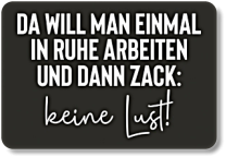 DA WILL MAN EINMAL ....