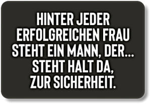 HINTER JEDER...