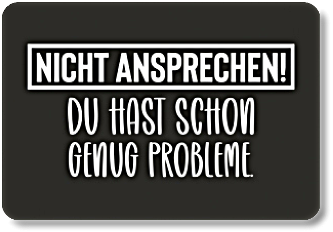 NICHT ANSPRECHEN