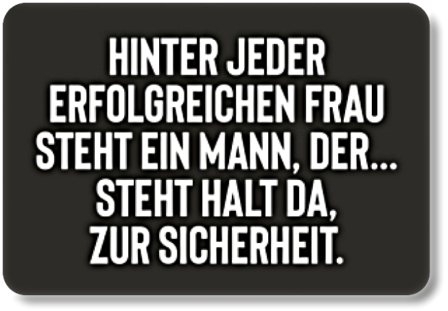 HINTER JEDER...