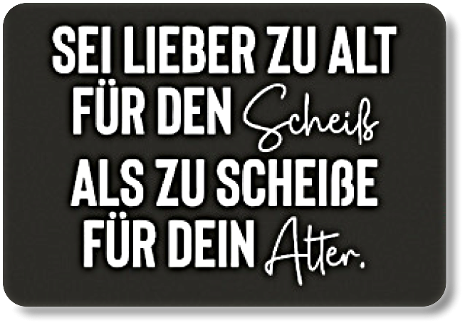 SEI LIEBER ZU ALT ...